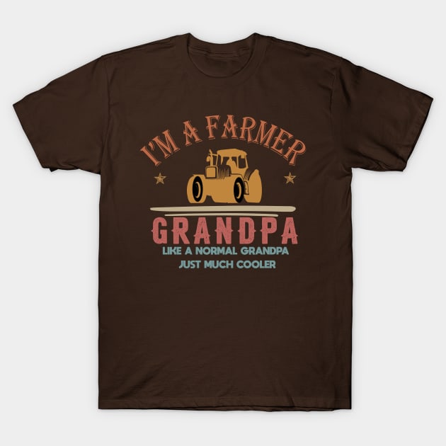 I'm A Farmer Grandpa T-Shirt by Justbecreative